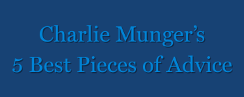 Remembering Charlie Munger: 5 Of His Most Important Pieces Of Advice