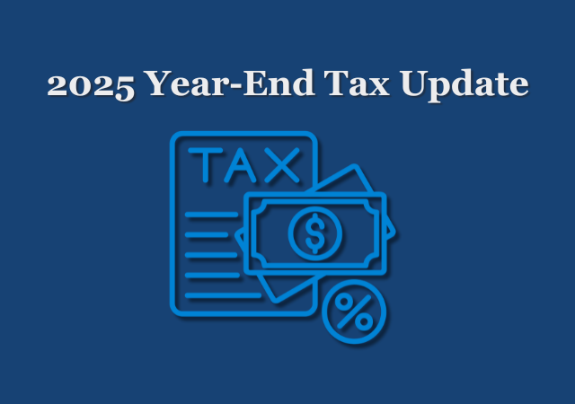 2025 Year-End Estate & Income Tax Update